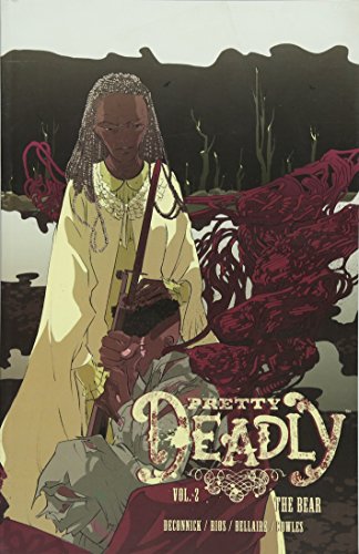 Book Cover Pretty Deadly Volume 2: The Bear