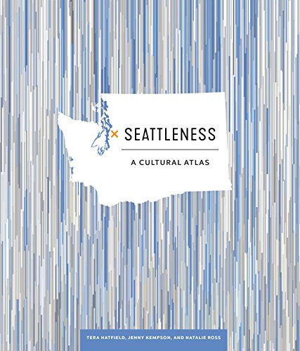 Book Cover Seattleness: A Cultural Atlas (Urban Infographic Atlases)