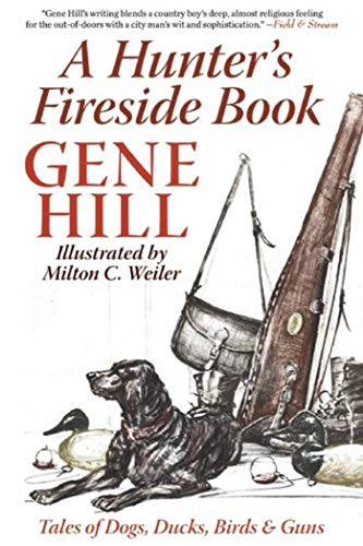 Book Cover A Hunter's Fireside Book: Tales of Dogs, Ducks, Birds & Guns