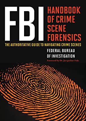 Book Cover FBI Handbook of Crime Scene Forensics: The Authoritative Guide to Navigating Crime Scenes