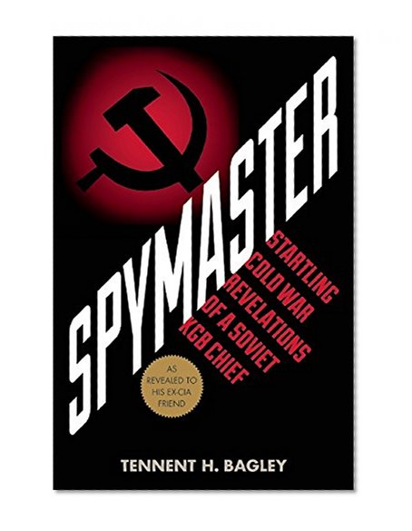 Book Cover Spymaster: Startling Cold War Revelations of a Soviet KGB Chief