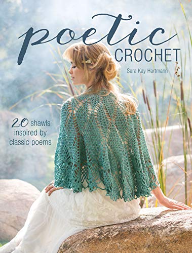 Book Cover Poetic Crochet: 20 Shawls Inspired by Classic Poems