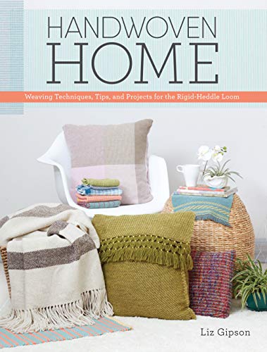Book Cover Handwoven Home: Weaving Techniques, Tips, and Projects for the Rigid-Heddle Loom