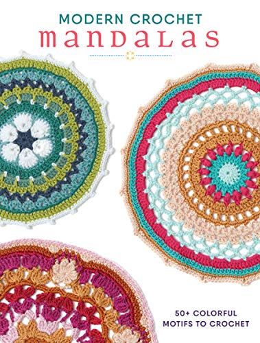 Book Cover Modern Crochet Mandalas: 50+ Colorful Motifs to Crochet