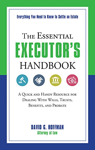 Book Cover The Essential Executor's Handbook: A Quick and Handy Resource for Dealing With Wills, Trusts, Benefits, and Probate (The Essential Handbook)