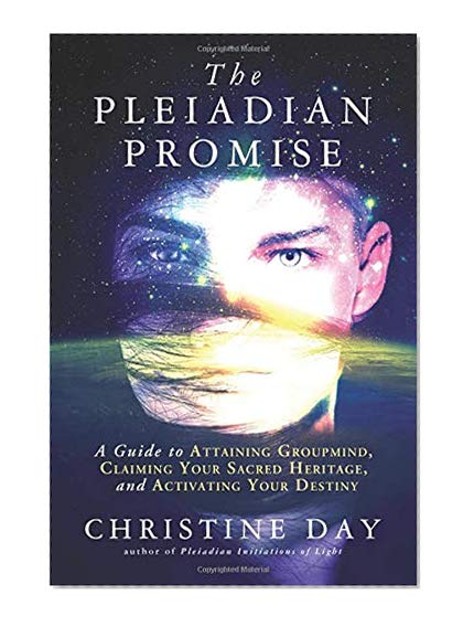 Book Cover The Pleiadian Promise: A Guide to Attaining Groupmind, Claiming Your Sacred Heritage, and Activating Your Destiny