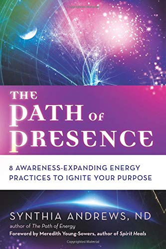 Book Cover The Path of Presence: 8 Awareness-Expanding Energy Practices to Ignite Your Purpose