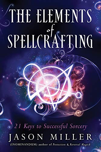 Book Cover The Elements of Spellcrafting: 21 Keys to Successful Sorcery