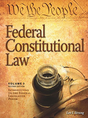 Book Cover Cases and Materials on Federal Constitutional Law: Introduction to the Federal Legislative Power (Federal Constitutional Law Modular Casebook)