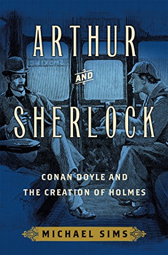 Book Cover Arthur and Sherlock: Conan Doyle and the Creation of Holmes