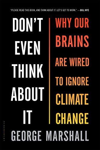 Book Cover Don't Even Think About It: Why Our Brains Are Wired to Ignore Climate Change