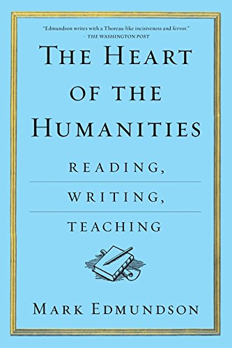 Book Cover The Heart of the Humanities: Reading, Writing, Teaching