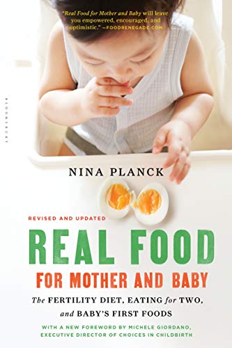 Book Cover Real Food for Mother and Baby: The Fertility Diet, Eating for Two, and Baby's First Foods