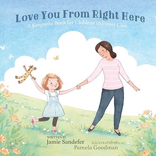 Book Cover Love You From Right Here: A Keepsake Book for Children in Foster Care