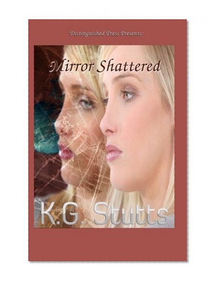 Mirror Shattered (Mirror Series) (Volume 2)