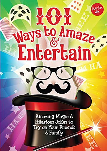 Book Cover 101 Ways to Amaze & Entertain: Amazing Magic & Hilarious Jokes to Try on Your Friends & Family (101 Things)