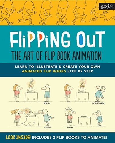 Book Cover Flipping Out: The Art of Flip Book Animation: Learn to illustrate & create your own animated flip books step by step