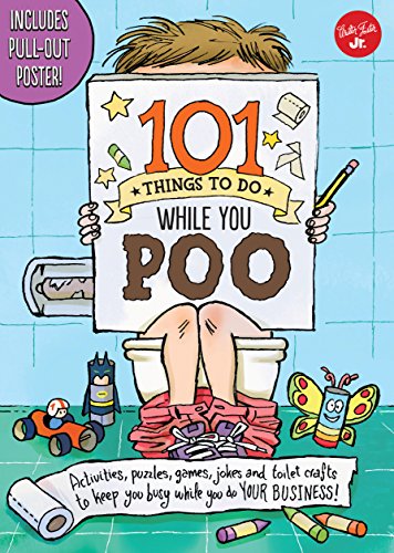 Book Cover 101 Bathroom Boredom Busting Activities: Brain teasers, puzzles, games, jokes, and toilet-paper crafts to keep you busy while you DO YOUR BUSINESS! - Includes Pull-out Poster! (101 Things)