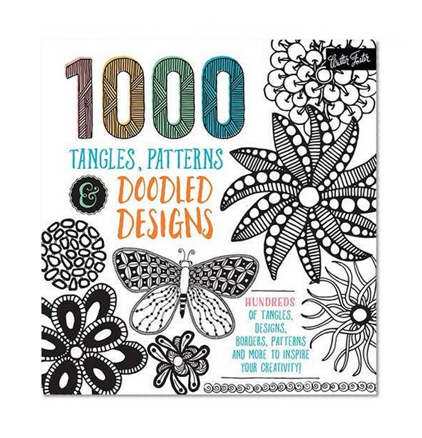 Book Cover 1,000 Tangles, Patterns & Doodled Designs: Hundreds of tangles, designs, borders, patterns and more to inspire your creativity!