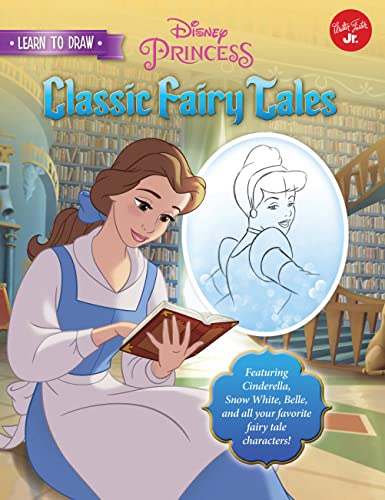 Book Cover Learn to Draw Disney's Classic Fairy Tales: Featuring Cinderella, Snow White, Belle, and all your favorite fairy tale characters! (Licensed Learn to Draw)