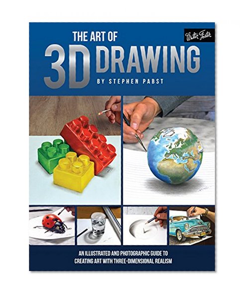 Book Cover The Art of 3D Drawing: An illustrated and photographic guide to creating art with three-dimensional realism