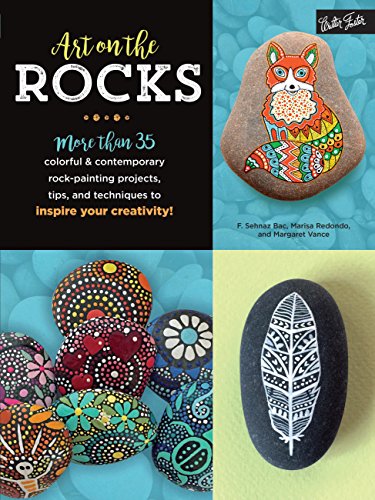 Book Cover Art on the Rocks: More than 35 colorful & contemporary rock-painting projects, tips, and techniques to inspire your creativity!