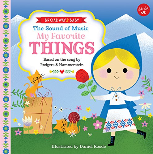Book Cover Broadway Baby: The Sound of Music, My Favorite Things: Based on the song by Rodgers & Hammerstein