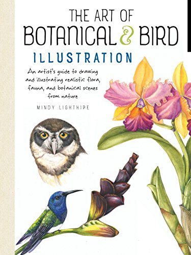 Book Cover The Art of Botanical & Bird Illustration: An artist's guide to drawing and illustrating realistic flora, fauna, and botanical scenes from nature