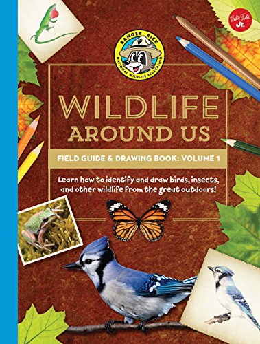 Book Cover Ranger Rick's Wildlife Around Us Field Guide & Drawing Book: Volume 1: Learn how to identify and draw birds, insects, and other wildlife from the great outdoors! (Ranger Rick's Field Guides)