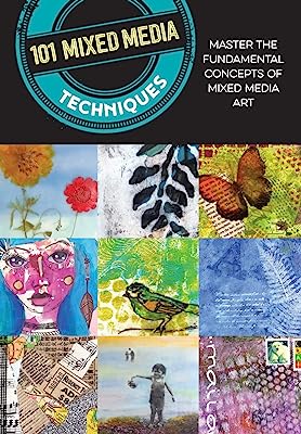 Book Cover 101 Mixed Media Techniques: Master the fundamental concepts of mixed media art
