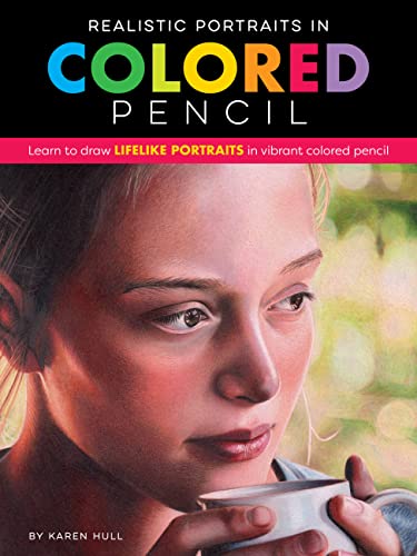 Book Cover Realistic Portraits in Colored Pencil: Learn to draw lifelike portraits in vibrant colored pencil (Realistic Series)