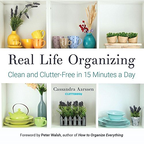 Book Cover Real Life Organizing: Clean and Clutter-Free in 15 Minutes a Day (Feng Shui Decorating, For fans of Cluttered Mess) (Clutterbug)