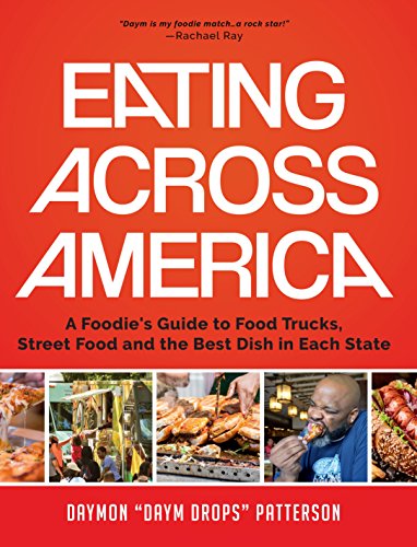 Book Cover Eating Across America: A Foodie's Guide to Food Trucks, Street Food and the Best Dish in Each State
