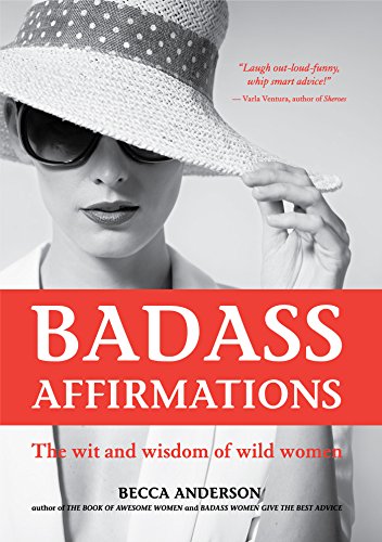 Book Cover Badass Affirmations: The Wit and Wisdom of Wild Women (Gift idea for women)