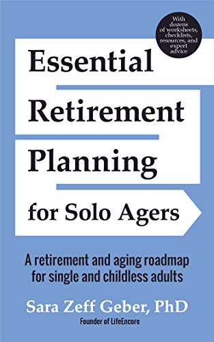Book Cover Essential Retirement Planning for Solo Agers: A Retirement and Aging Roadmap for Single and Childless Adults (Retirement Planning Book, Aging, Estate Planning)