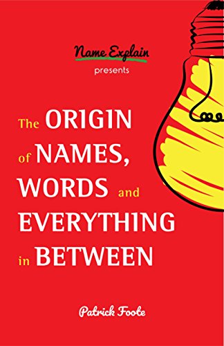Book Cover The Origin of Names, Words and Everything in Between: (Word Origins, Trivia Book for Adults, Funny Trivia, Origin of Words)