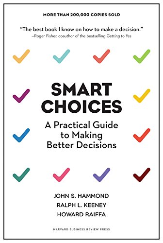Book Cover Smart Choices: A Practical Guide to Making Better Decisions