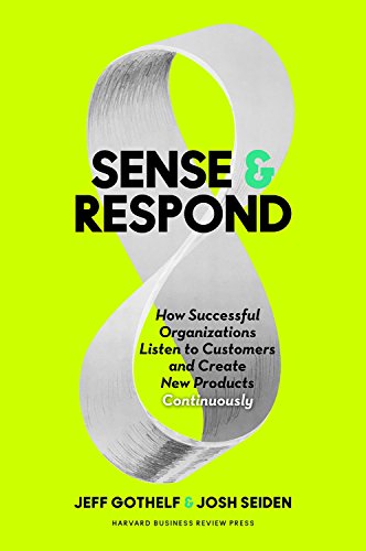 Book Cover Sense and Respond: How Successful Organizations Listen to Customers and Create New Products Continuously