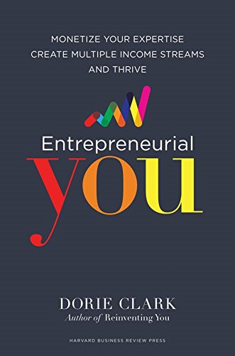 Book Cover Entrepreneurial You: Monetize Your Expertise, Create Multiple Income Streams, and Thrive