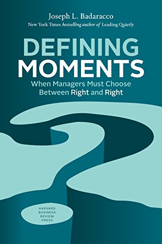 Book Cover Defining Moments: When Managers Must Choose Between Right and Right