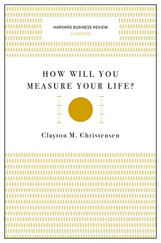 Book Cover How Will You Measure Your Life? (Harvard Business Review Classics)