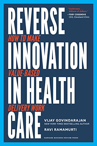 Book Cover Reverse Innovation in Health Care: How to Make Value-Based Delivery Work