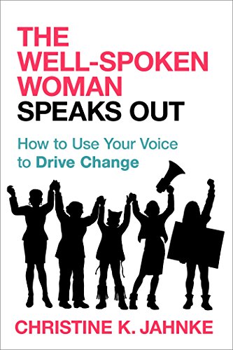 Book Cover The Well-Spoken Woman Speaks Out: How to Use Your Voice to Drive Change