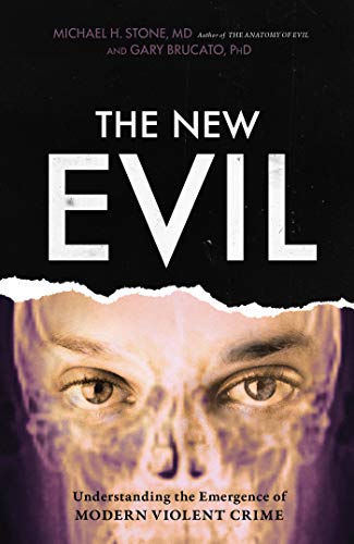 Book Cover The New Evil: Understanding the Emergence of Modern Violent Crime