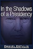 In the Shadows of a Presidency