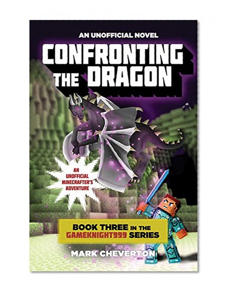 Book Cover Confronting the Dragon: Book Three in the Gameknight999 Series: An Unofficial Minecrafter's Adventure (Minecraft Gamer's Adventure)