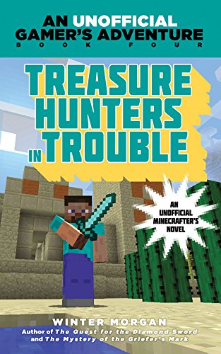 Book Cover Treasure Hunters in Trouble: An Unofficial Gamer's Adventure, Book Four