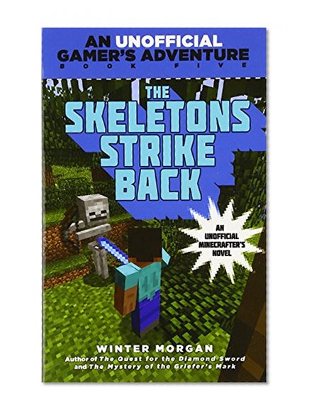 The Skeletons Strike Back: An Unofficial Gamer's Adventure, Book Five