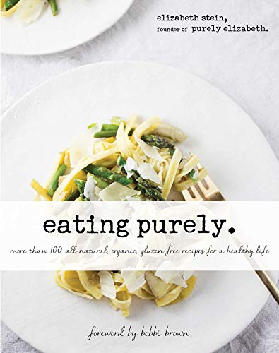 Book Cover Eating Purely: More Than 100 All-Natural, Organic, Gluten-Free Recipes for a Healthy Life