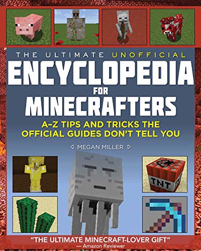 Book Cover The Ultimate Unofficial Encyclopedia for Minecrafters: An A - Z Book of Tips and Tricks the Official Guides Don't Teach You